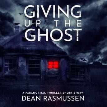 Giving Up The Ghost: A Paranormal Thriller Short Story audiobook cover