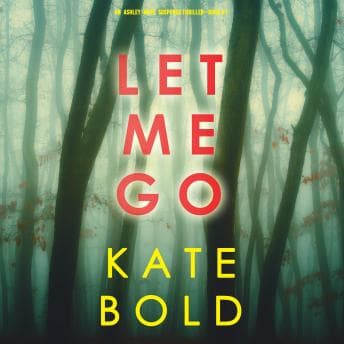 Let Me Go (An Ashley Hope Suspense Thrillerâ€”Book 1) audiobook cover