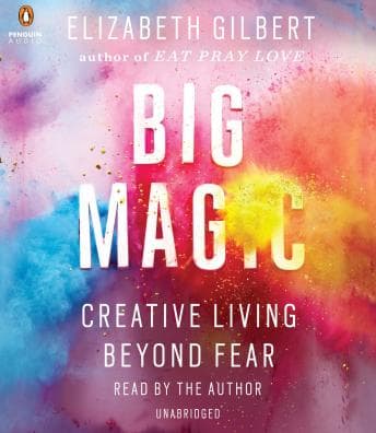 Big Magic: Creative Living Beyond Fear audiobook cover